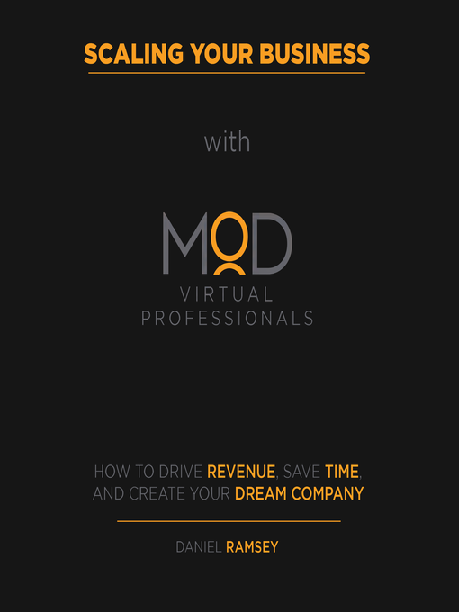 Title details for Scaling Your Business with MOD Virtual Professionals by Daniel Ramsey - Available